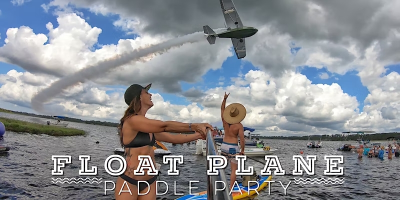 FL: Float Plane Paddle Party